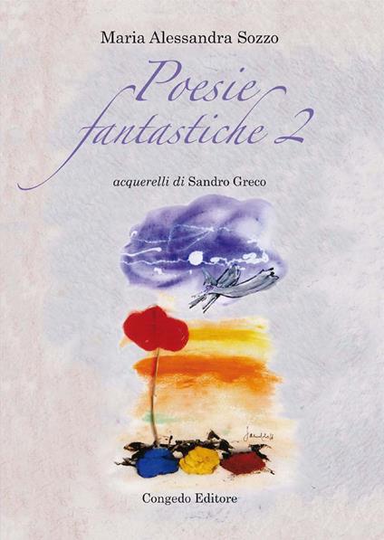 Poesie fantastiche. Vol. 2 - Maria Alessandra Sozzo - copertina