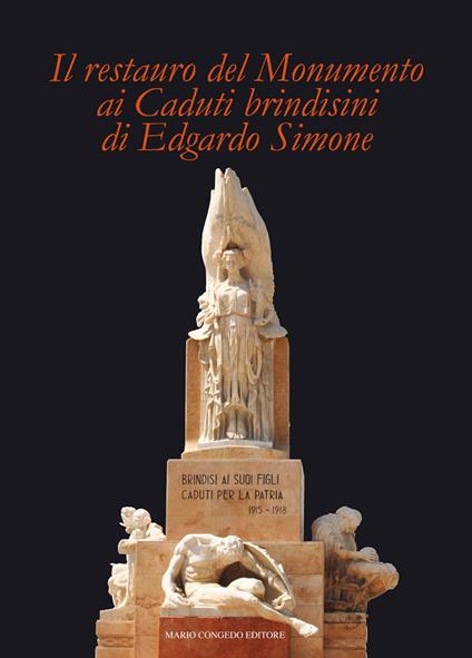 Il restauro del Monumento ai caduti brindisini di Edgardo Simone - copertina
