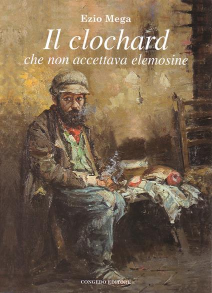 Il clochard che non accettava elemosine - Ezio Mega - copertina