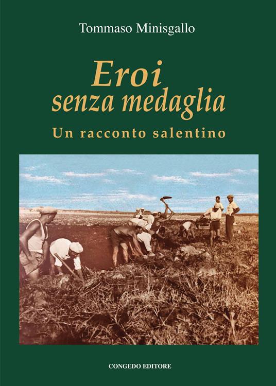 Eroi senza medaglia. Un racconto salentino - Tommaso Minisgallo - copertina