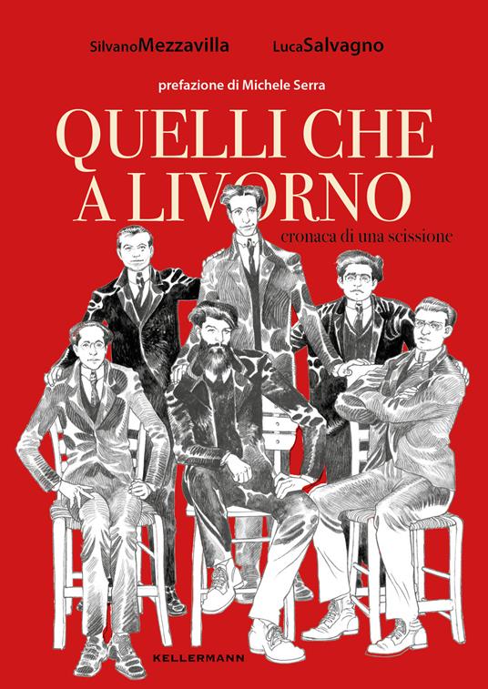 Quelli che a Livorno. Cronaca di una scissione - Silvano Mezzavilla - copertina