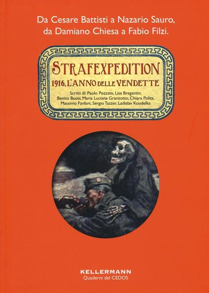 Strafexpedition. 1916, l'anno delle vendette. Da Cesare Battisti a Nazario Sauro, da Damiano Chiesa a Fabio Filzi - copertina