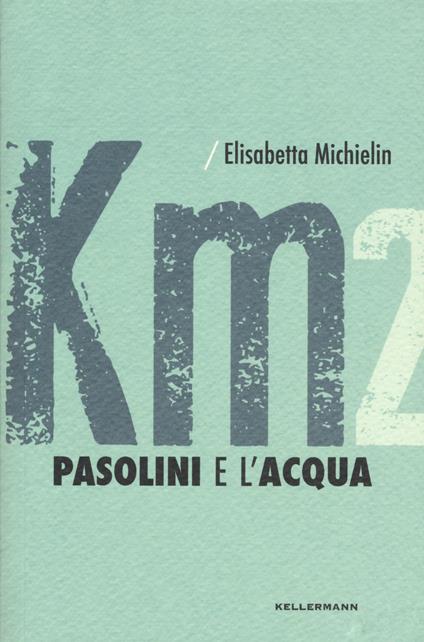 Pasolini e l'acqua - Elisabetta Michielin - copertina