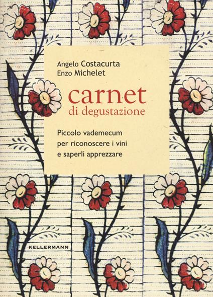 Carnet di degustazione. Piccolo vademecum per riconoscere i vini e saperli apprezzare - Enzo Michelet,Angelo Costacurta - copertina
