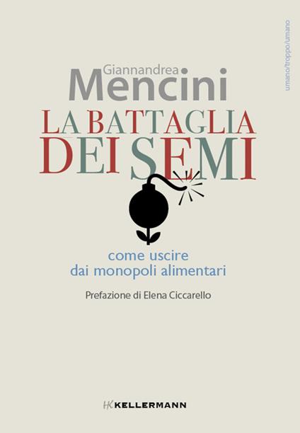 La battaglia dei semi. Come uscire dai monopoli alimentari - Giannandrea Mencini - copertina