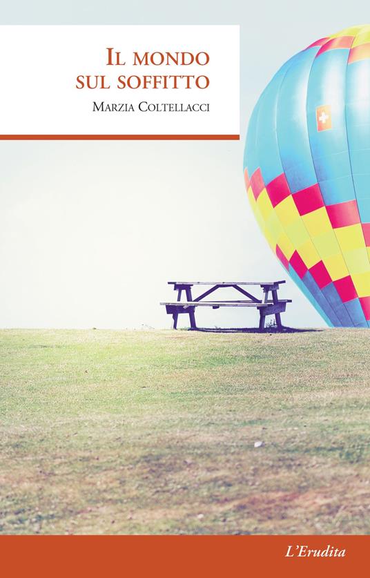 Il mondo sul soffitto - Marzia Coltellacci - copertina