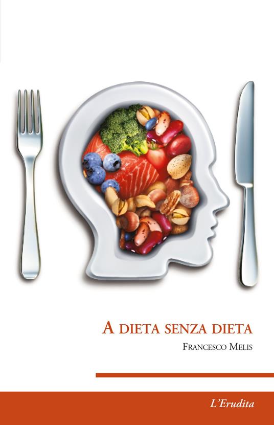 A dieta senza dieta - Francesco Melis - copertina