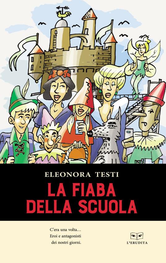 La fiaba della scuola - Eleonora Testi - copertina