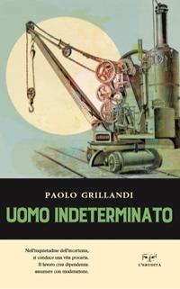 Uomo indeterminato - Paolo Grillandi - copertina