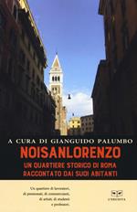 NoiSanLorenzo. Un quartiere storico di Roma raccontato dai suoi abitanti