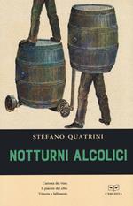 Notturni alcolici. L'aroma del vino. Il piacere del cibo. Vittorie e fallimenti