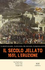 Il secolo jellato. 1631, l'eruzione