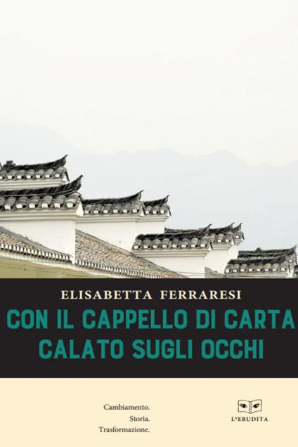Con il cappello di carta calato sugli occhi - Elisabetta Ferraresi - copertina