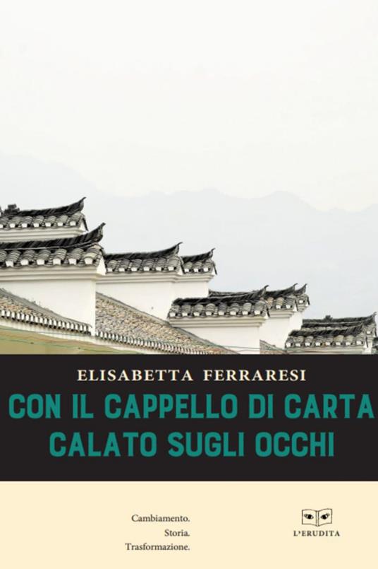 Con il cappello di carta calato sugli occhi - Elisabetta Ferraresi - copertina