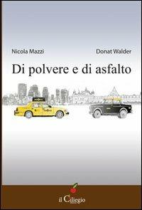 Di polvere e di asfalto - Nicola Mazzi,Donat Walder - 2