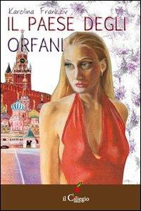 Il paese degli orfani - Karolina Frankov - copertina
