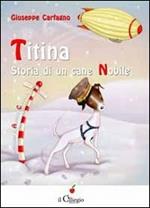 Titina. Storia di una cane nobile