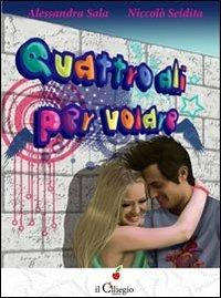 Quattro ali per volare - Alessandra Sala,Niccolò Seidita - copertina