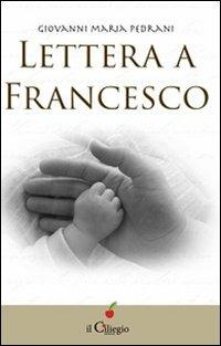 Lettera a Francesco - Giovanni Maria Pedrani - copertina