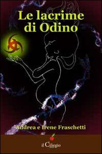 Le lacrime di Odino - Andrea Fraschetti,Irene Fraschetti - copertina