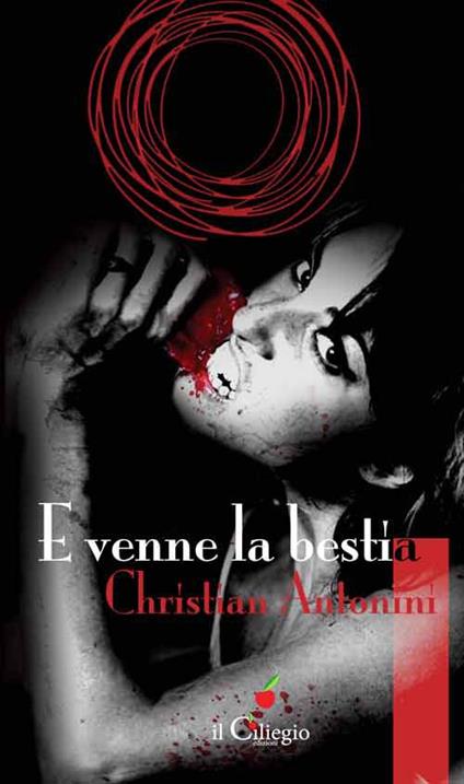 E venne la bestia - Christian Antonini - copertina