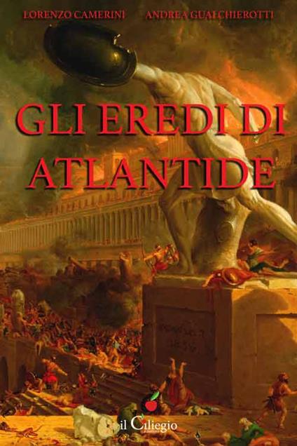 Gli eredi di Atlantide - Andrea Gualchierotti,Lorenzo Camerini - copertina