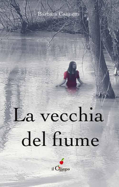 La vecchia del fiume - Barbara Cannetti - copertina