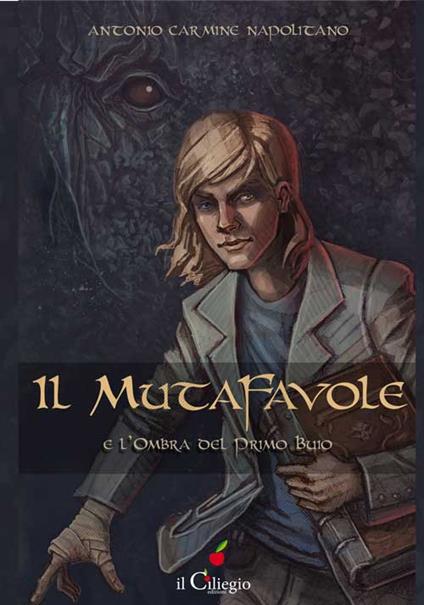 Il mutafavole e l'ombra del primo buio - Antonio Carmine Napolitano - copertina