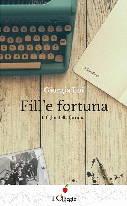 Fill'e fortuna. Il figlio della fortuna - Giorgia Loi - copertina