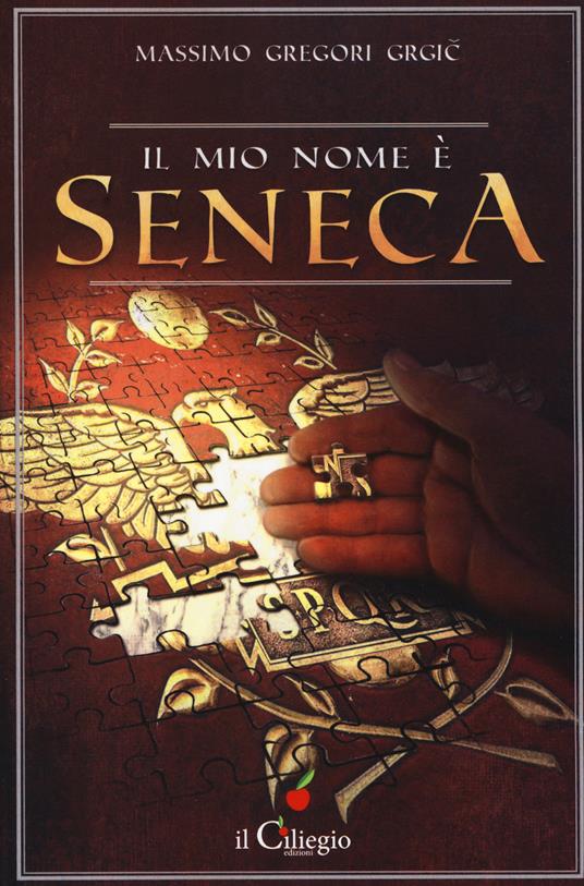 Il mio nome è Seneca - Massimo Gregori Grgic - copertina