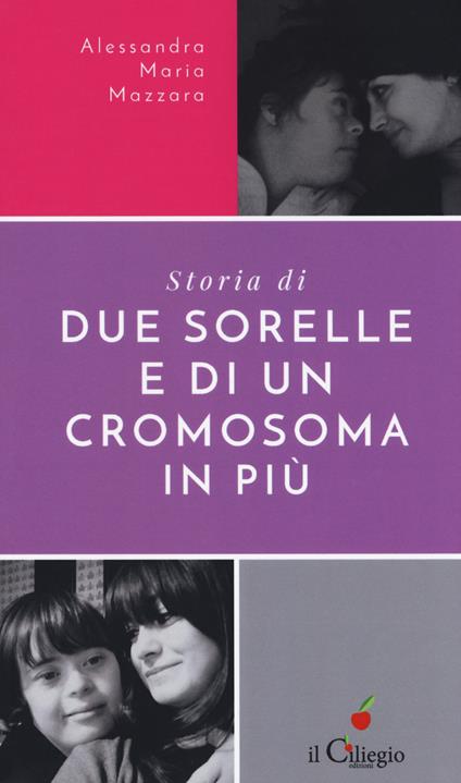 Storie di due sorelle e di un cromosoma in più - Alessandra Maria Mazzara - copertina