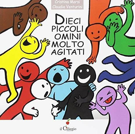 Dieci piccoli omini molto agitati. Ediz. a colori - Cristina Marsi,Claudia Venturini - copertina
