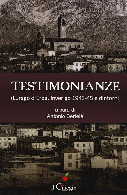 Testimonianze (Lurago d'Erba, Inverigo 1943-45 e dintorni) - copertina