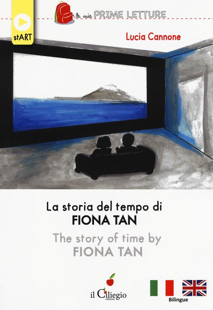 La storia del tempo di Fiona Tan. Ediz. italiana e inglese - Lucia Cannone - copertina