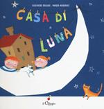 Casa di luna. Ediz. a colori