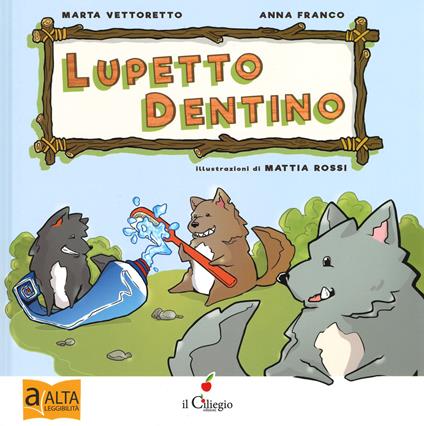 Lupetto dentino. Ediz. ad alta leggibilità - Marta Vettoretto,Anna Franco - copertina