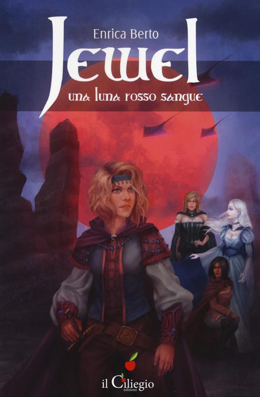 Una luna rosso sangue. Jewel - Enrica Berto - copertina