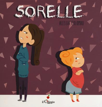 Sorelle. Ediz. a colori - Alessia Colombo - copertina