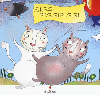 Sissi pissipissi. Ediz. a colori - Livia Rocchi,Diana Signorelli - copertina