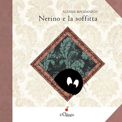 Nerino e la soffitta. Ediz. a colori - Alessia Bogdanich - copertina
