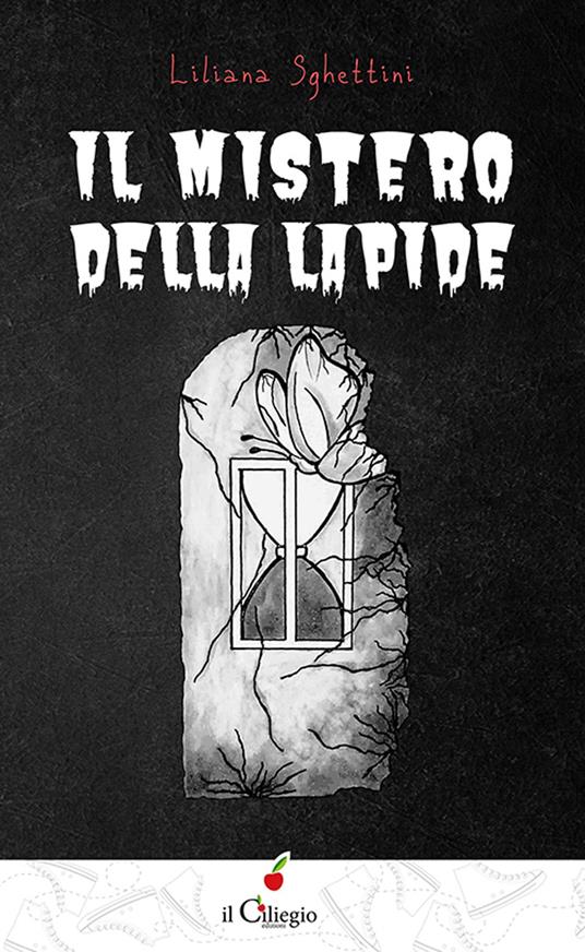 Il mistero della lapide - Liliana Sghettini - copertina