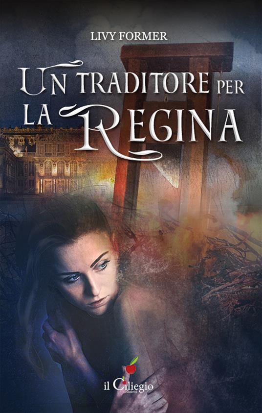 Un traditore per la regina - Livy Former - copertina