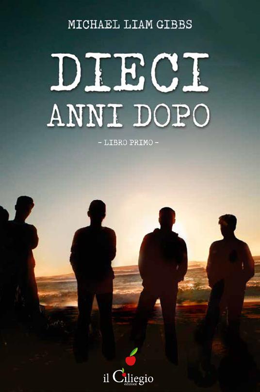Dieci anni dopo - Michael Liam Gibbs - copertina
