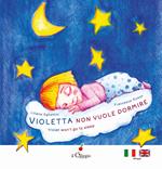 Violetta non vuole dormire-Violet won't to sleep. Ediz. a colori