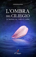 L'ombra del ciliegio. La bambina che vedeva le ombre