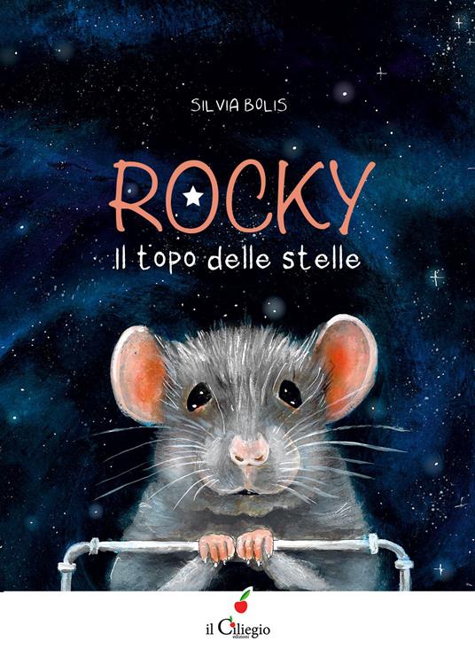 Rocky il topo delle stelle. Ediz. a colori - Silvia Bolis - copertina