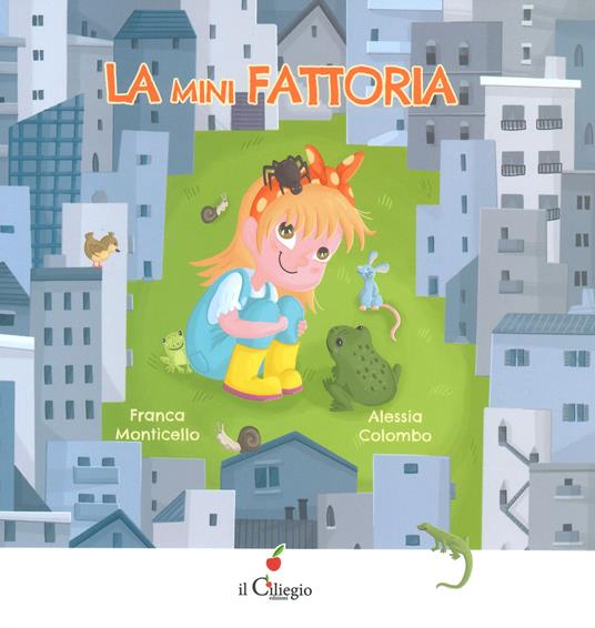 La mini fattoria. Ediz. a colori - Franca Monticello,Alessia Colombo - copertina