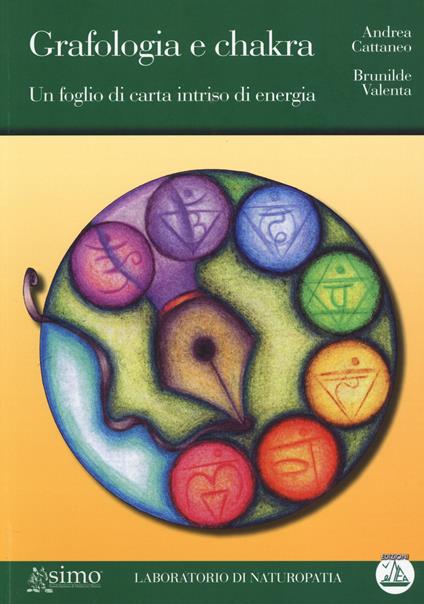 Grafologia e chakra. Un foglio di carta intriso di energia - Andrea Cattaneo,Brunilde Valenta - copertina