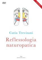 Reflessologia naturopatica. Nuova ediz. Con DVD video