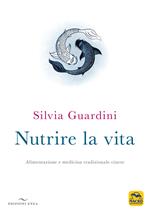 Nutrire la vita. Alimentazione e medicina tradizionale cinese